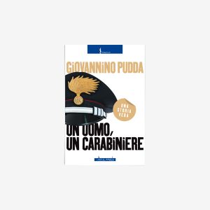 Edizioni Il Molo Giovannino Pudda | Un uomo, un carabiniere