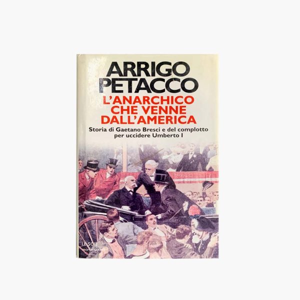 Arrigo Petacco | L'anarchico che venne dall'america