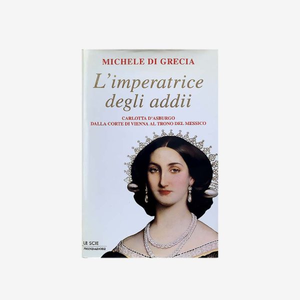 Le Scie Mondadori Michele Di Grecia | L'imperatrice degli addii
